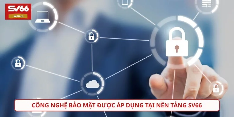 Nền tảng áp dụng công nghệ mã hóa hiện đại